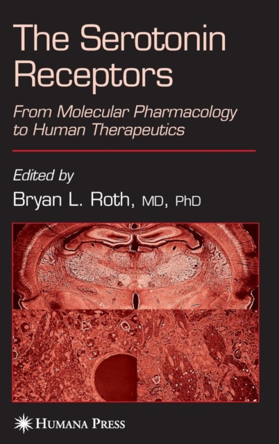 The Serotonin Receptors : From Molecular Pharmacology to Human Therapeutics, Hardback Book