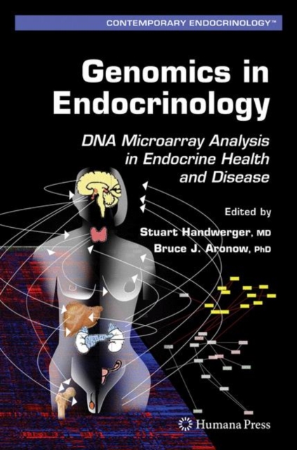 Genomics in Endocrinology : DNA Microarray Analysis in Endocrine Health and Disease, Hardback Book