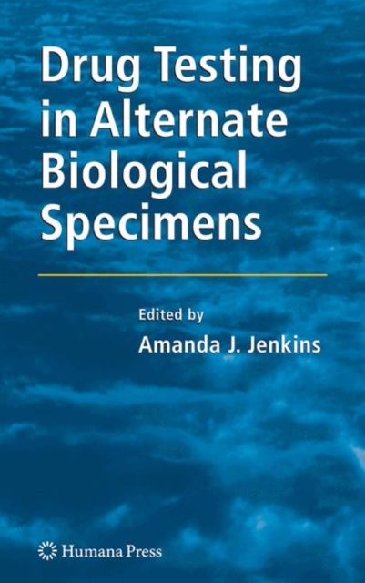 Drug Testing in Alternate Biological Specimens, Hardback Book