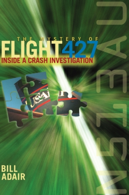 The Mystery of Flight 427 : Inside a Crash Investigation, Paperback / softback Book