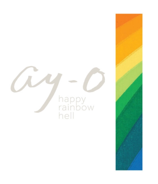 Ay-O Happy Rainbow Hell, Hardback Book