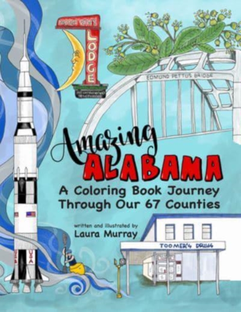 Amazing Alabama : A Coloring Book Journey Through Our 67 Counties, Paperback / softback Book