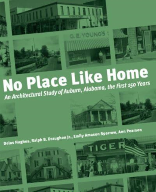 No Place Like Home : An Architectural Study of Auburn, Alabama, Hardback Book