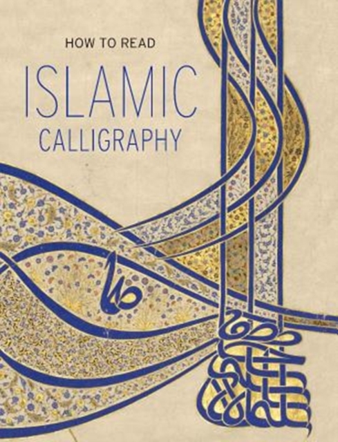 How to Read Islamic Calligraphy, Paperback / softback Book