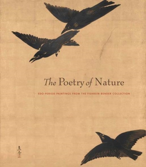 The Poetry of Nature - Edo Paintings from the Fishbein-Bender Collection, Paperback / softback Book