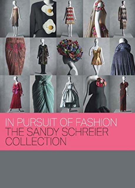 In Pursuit of Fashion : The Sandy Schreier Collection, Hardback Book