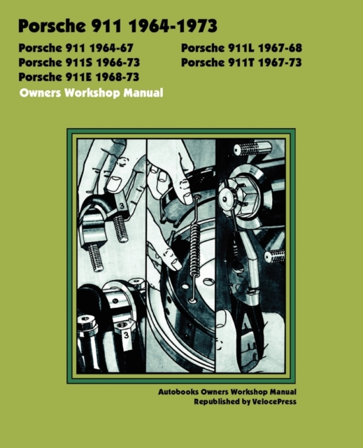 Porsche 911, 911l, 911s, 911t, 911e 1964-1973 Owners Workshop Manual, Paperback / softback Book