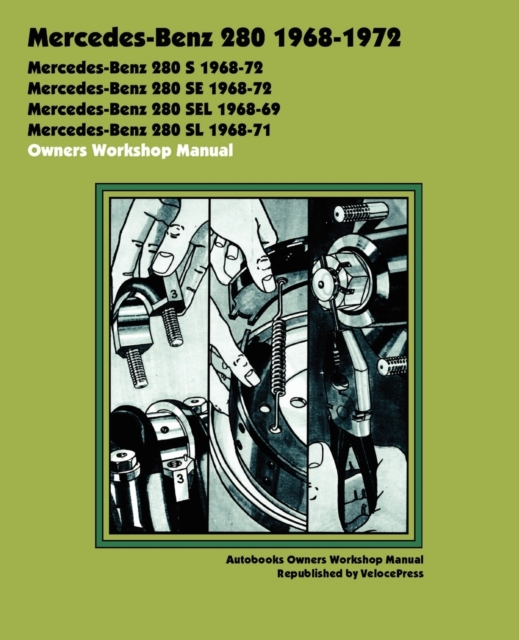 Mercedes-Benz 280 1968-1972 Owners Workshop Manual, Paperback / softback Book