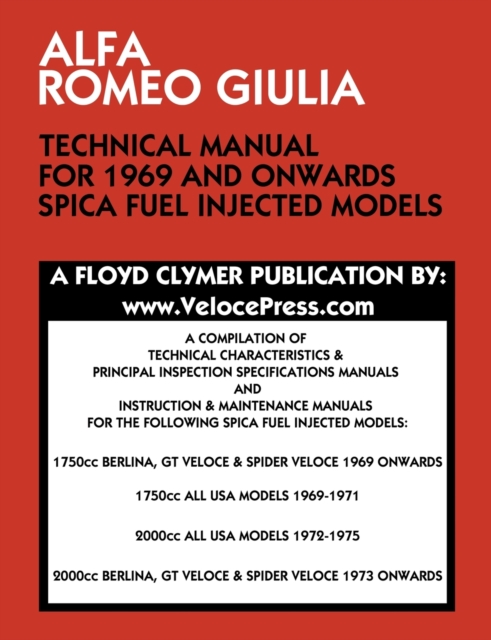Alfa Romeo Giulia Technical Manual for 1969 and Onwards Spica Fuel Injected Models, Paperback / softback Book