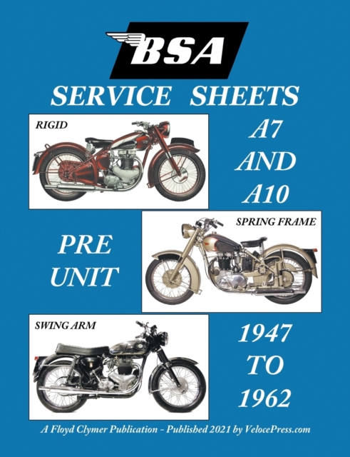 BSA A7 - A10 'Service Sheets' 1947-1962 for All Rigid, Spring Frame and Swing Arm Group 'a' Motorcycles, Paperback / softback Book