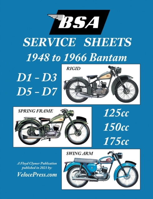 BSA BANTAM D1-D3-D5-D7 'SERVICE SHEETS' 1948-1966 RIGID, SPRING FRAME AND SWING ARM 125cc-150cc-175cc MODELS, Paperback / softback Book