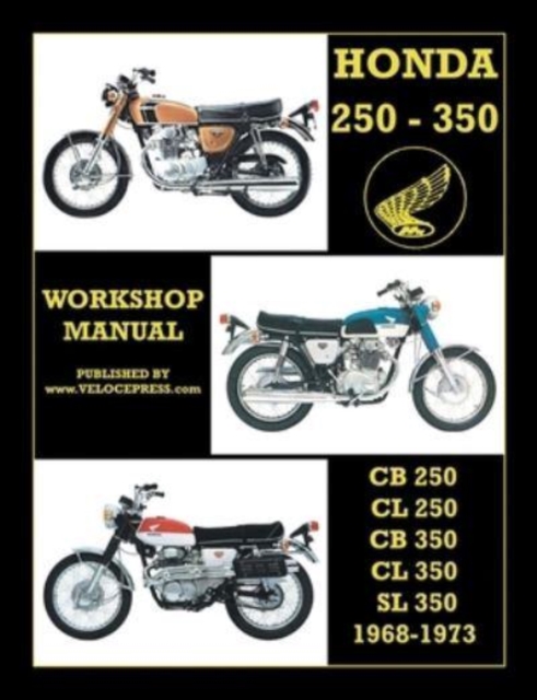 Honda Cb250, Cl250, Cb350, Cl350 & SL 350 1968 to 1973 Workshop Manual, Paperback / softback Book