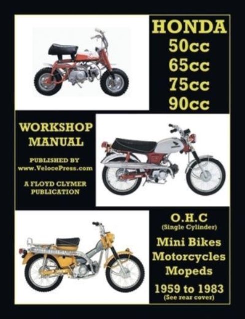 HONDA 50cc, 65cc, 70cc & 90cc OHC SINGLES 1959-1983 ALL MODELS WORKSHOP MANUAL, Paperback / softback Book