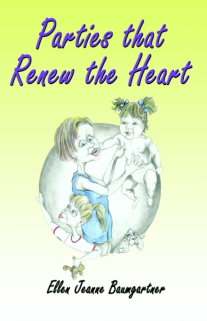 Parties That Renew the Heart, Paperback / softback Book