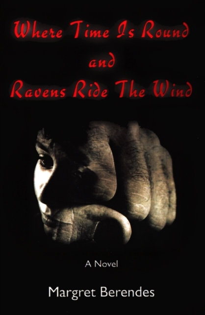 Where Time is Round and Ravens Ride the Wind, Paperback / softback Book