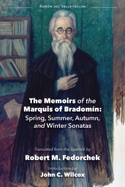 The Memoirs of the Marquis of Bradomin : Spring, Summer, Autumn, and Winter Sonatas, Paperback / softback Book