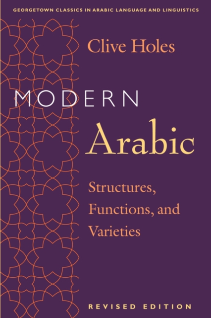 Modern Arabic : Structures, Functions, and Varieties, Revised Edition, Paperback / softback Book