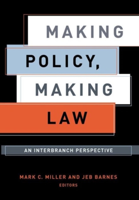 Making Policy, Making Law : An Interbranch Perspective, Paperback / softback Book