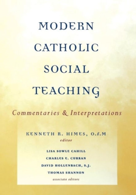 Modern Catholic Social Teaching : Commentaries and Interpretations, Paperback / softback Book