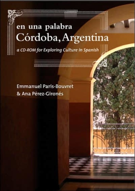 En una palabra, Cordoba, Argentina : A CD-ROM for Exploring Culture in Spanish, CD-ROM Book