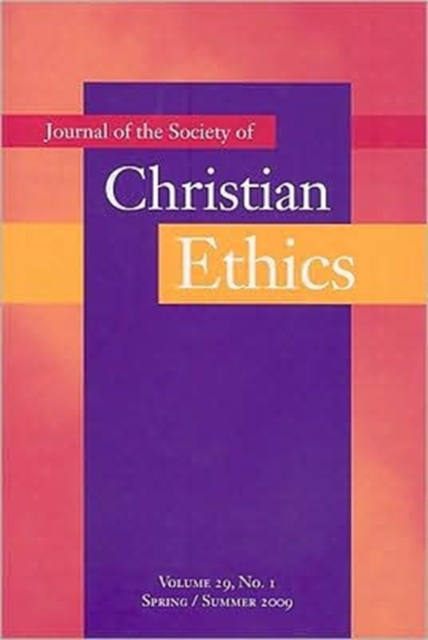 Journal of the Society of Christian Ethics : Spring/Summer 2009, volume 29, no. 1, Paperback / softback Book