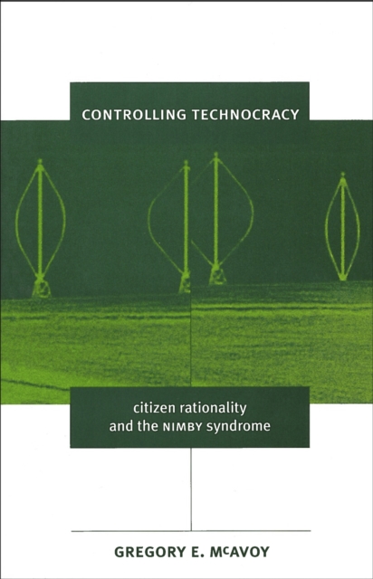 Controlling Technocracy : Citizen Rationality and the NIMBY Syndrome, PDF eBook