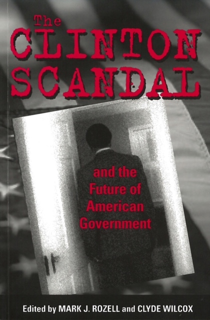 The Clinton Scandal and the Future of American Government, PDF eBook