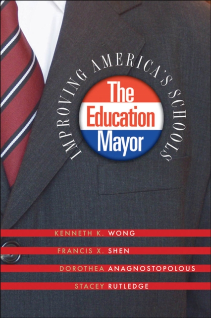 The Education Mayor : Improving America's Schools, PDF eBook