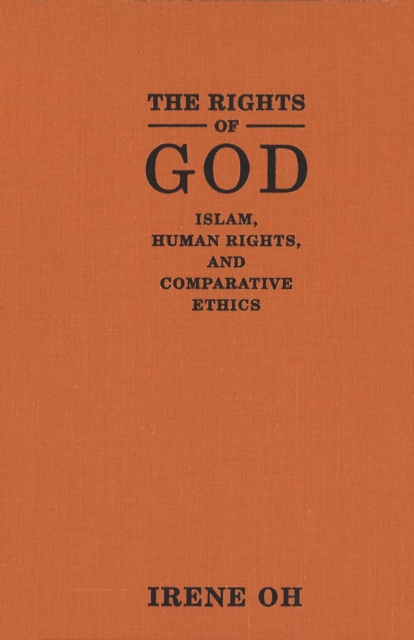 The Rights of God : Islam, Human Rights, and Comparative Ethics, PDF eBook