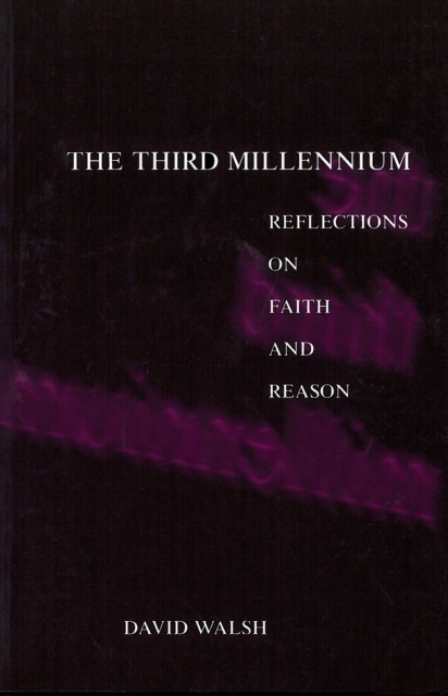 The Third Millennium : Reflections on Faith and Reason, PDF eBook