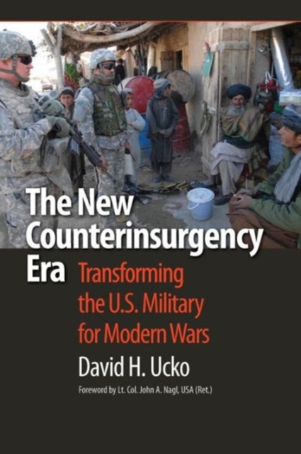 The New Counterinsurgency Era : Transforming the U.S. Military for Modern Wars, Paperback / softback Book