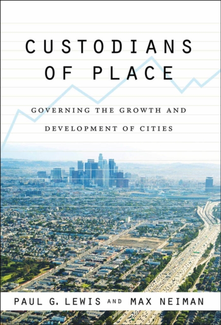 Custodians of Place : Governing the Growth and Development of Cities, PDF eBook