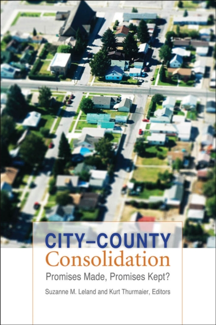 City-County Consolidation : Promises Made, Promises Kept?, PDF eBook