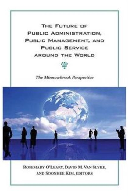 The Future of Public Administration around the World : The Minnowbrook Perspective, Hardback Book