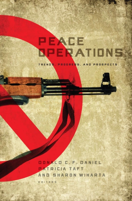 Peace Operations : Trends, Progress, and Prospects, PDF eBook
