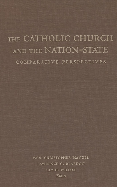 The Catholic Church and the Nation-State : Comparative Perspectives, PDF eBook