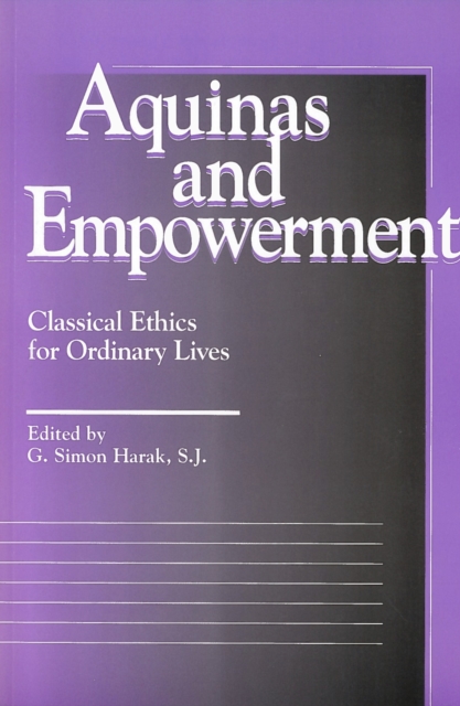 Aquinas and Empowerment : Classical Ethics for Ordinary Lives, PDF eBook