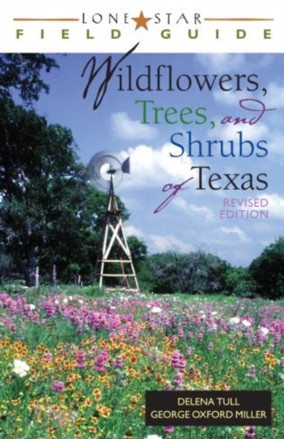 Lone Star Field Guide to Wildflowers, Trees, and Shrubs of Texas, Paperback / softback Book