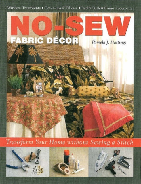 No-sew Fabric Decor : Transform Your Home without Sewing a Stitch, Paperback / softback Book