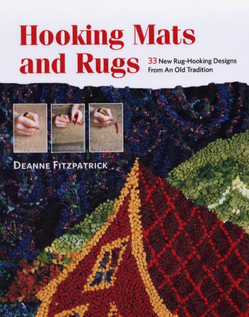 Hooking MATS and Rugs : 33 New Designs from an Old Tradition, Paperback / softback Book