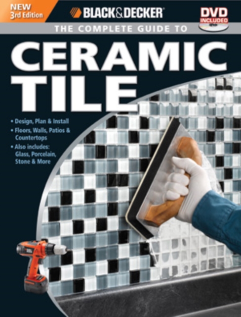 Black & Decker Here's How... Ceramic Tile : Easy, Elegant Makeovers, Paperback / softback Book