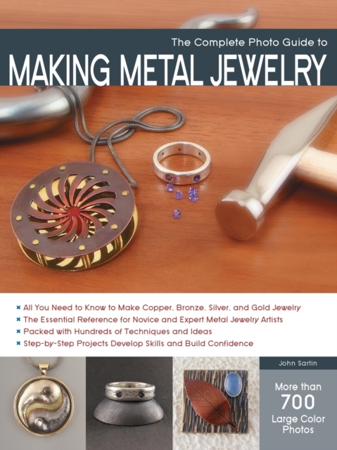The Complete Photo Guide to Making Metal Jewelry, Paperback / softback Book