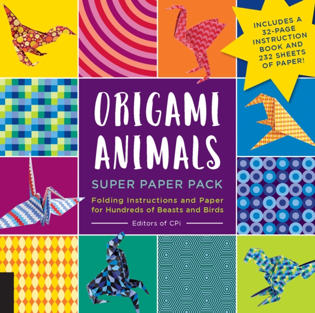 Origami Animals Super Paper Pack : Folding Instructions and Paper for Hundreds of Beasts and Birds--Includes a 32-page instruction book and 232 sheets of paper!, Paperback / softback Book