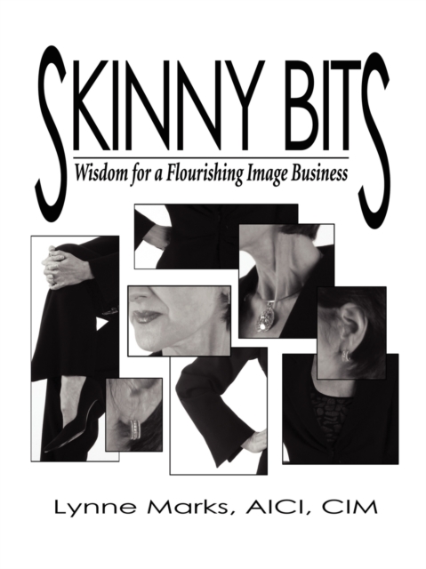Skinny Bits : Wisdom for a Flourishing Image Business, Paperback / softback Book