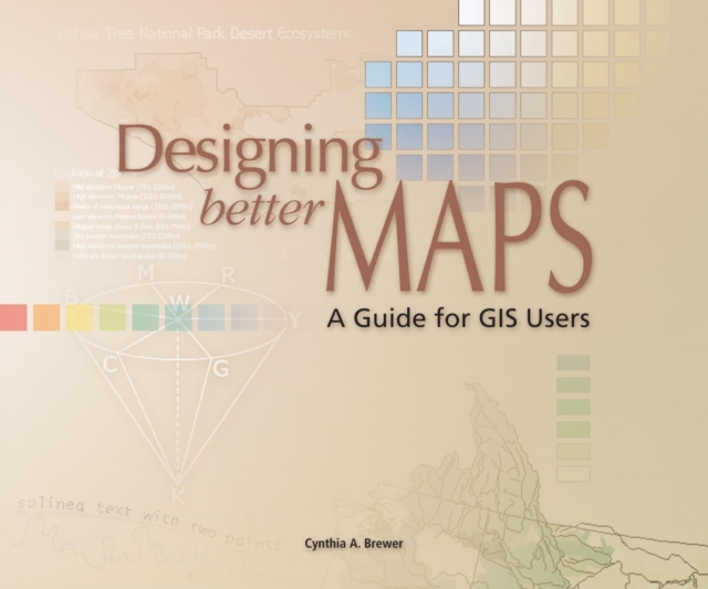Designing Better Maps : A Guide for GIS Users, Paperback Book
