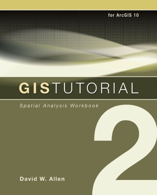 GIS Tutorial 2 : Spatial Analysis Workbook 2, Mixed media product Book