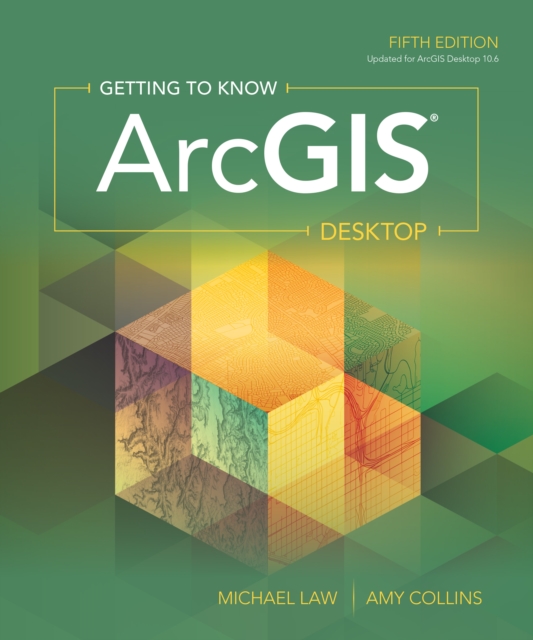 Getting to Know ArcGIS Desktop, Paperback / softback Book