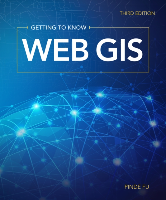 Getting to Know Web GIS, Paperback / softback Book