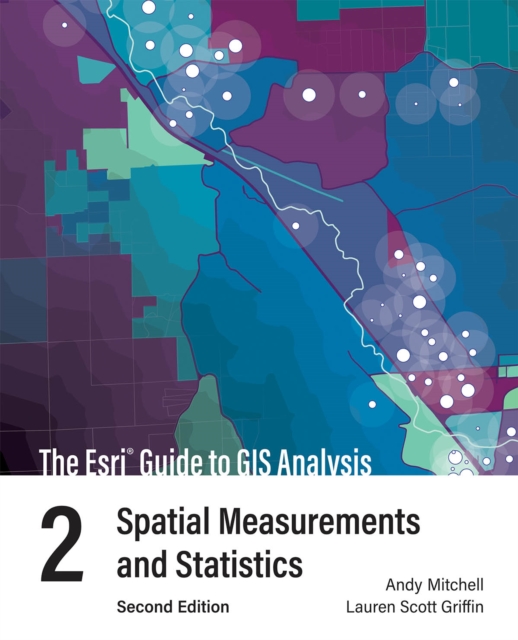 The Esri Guide to GIS Analysis, Volume 2 : Spatial Measurements and Statistics, EPUB eBook