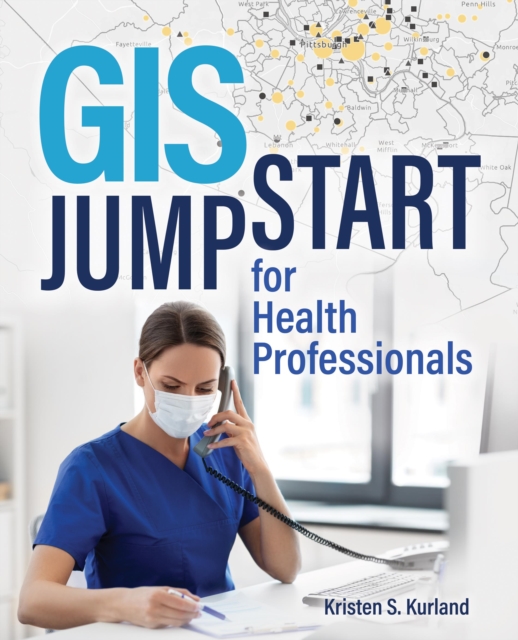 GIS Jumpstart for Health Professionals, Paperback / softback Book